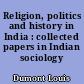 Religion, politics and history in India : collected papers in Indian sociology