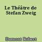 Le Théâtre de Stefan Zweig