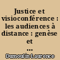 Justice et visioconférence : les audiences à distance : genèse et institutionnalisation d'une innovation