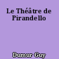 Le Théâtre de Pirandello