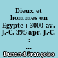 Dieux et hommes en Egypte : 3000 av. J.-C. 395 apr. J.-C. : anthropologie religieuse