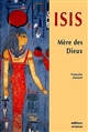 Isis : mère des Dieux
