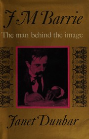 J.M. Barrie : The Man Behind the Image