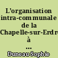 L'organisation intra-communale de la Chapelle-sur-Erdre à partir de l'analyse des villages de la Brosse, la Mirais et la Chauvais