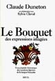 Le bouquet des expressions imagées : encyclopédie thématique des locutions figurées de la langue française