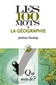 Les 100 mots de la géographie