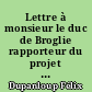 Lettre à monsieur le duc de Broglie rapporteur du projet de loi relatif à l'instruction secondaire