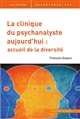 La clinique du psychanalyste aujourd'hui : une pratique ouverte, un cadre sur mesure
