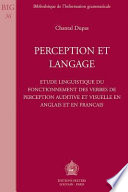 Perception et langage : étude linguistique du fonctionnement des verbes de perception auditive et visuelle en anglais et en français