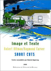 Image et texte : Robert Altman/Raymond Carver, "Short cuts" : actes du colloque tenu à Aix-en-Provence les 12 et 13 novembre 1999...