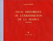 Atlas historique de l'urbanisation de la France : 1811-1975