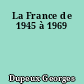 La France de 1945 à 1969