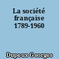 La société française 1789-1960