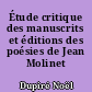 Étude critique des manuscrits et éditions des poésies de Jean Molinet