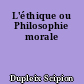L'éthique ou Philosophie morale