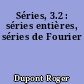 Séries, 3.2 : séries entières, séries de Fourier