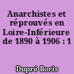 Anarchistes et réprouvés en Loire-Inférieure de 1890 à 1906 : 1