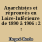 Anarchistes et réprouvés en Loire-Inférieure de 1890 à 1906 : 2 : Annexes