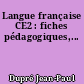 Langue française CE2 : fiches pédagogiques,...