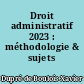 Droit administratif 2023 : méthodologie & sujets corrigés