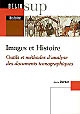 Images et histoire : outils et méthodes d'analyse des documents iconographiques