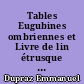 Tables Eugubines ombriennes et Livre de lin étrusque : Pour une reprise de la comparaison