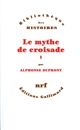 Le mythe de croisade : I