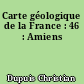 Carte géologique de la France : 46 : Amiens