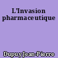 L'Invasion pharmaceutique