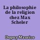 La philosophie de la religion chez Max Scheler