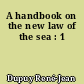 A handbook on the new law of the sea : 1