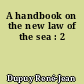 A handbook on the new law of the sea : 2