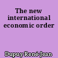 The new international economic order