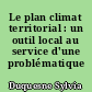 Le plan climat territorial : un outil local au service d'une problématique globale