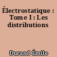 Électrostatique : Tome I : Les distributions
