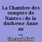 La Chambre des comptes de Nantes : de la duchesse Anne au département de Loire-Inférieure