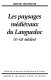 Les paysages médiévaux du Languedoc, Xe-XIIe siècles