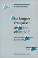 La langue française, atout ou obstacle ? : réalisme économique, communication et francophonie au XXIe siècle