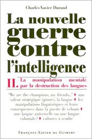 La nouvelle guerre contre l'intelligence : Tome II : La manipulation mentale par la destruction des langues
