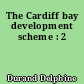 The Cardiff bay development scheme : 2