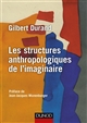 Les structures anthropologiques de l'imaginaire : Introduction à l archétypologie générale