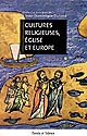 Cultures religieuses, Églises et Europe : actes du colloque de Lyon, 8-10 juin 2006