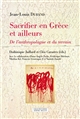 Sacrifier en Grèce et ailleurs : De l'anthropologue et du terrain