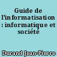 Guide de l'informatisation : informatique et société