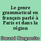 Le genre grammatical en français parlé à Paris et dans la région parisienne