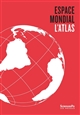 Espace mondial, l'atlas 2018
