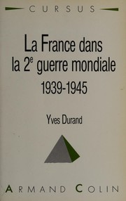 La France dans la 2e guerre mondiale : 1939-1945