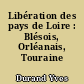 Libération des pays de Loire : Blésois, Orléanais, Touraine
