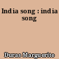 India song : india song