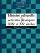 Histoire culturelle des activités physiques : XIXe et XXe siècles
